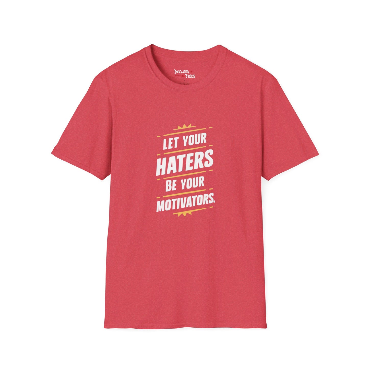 Let Your Haters Be Your Motivators Softstyle T-Shirt