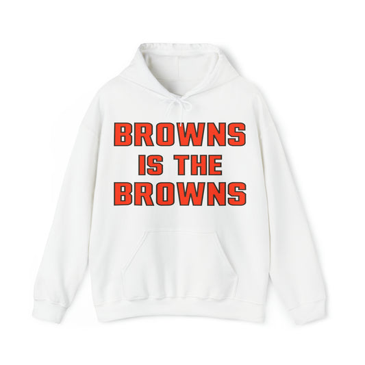 Browns is the Browns Hoodie