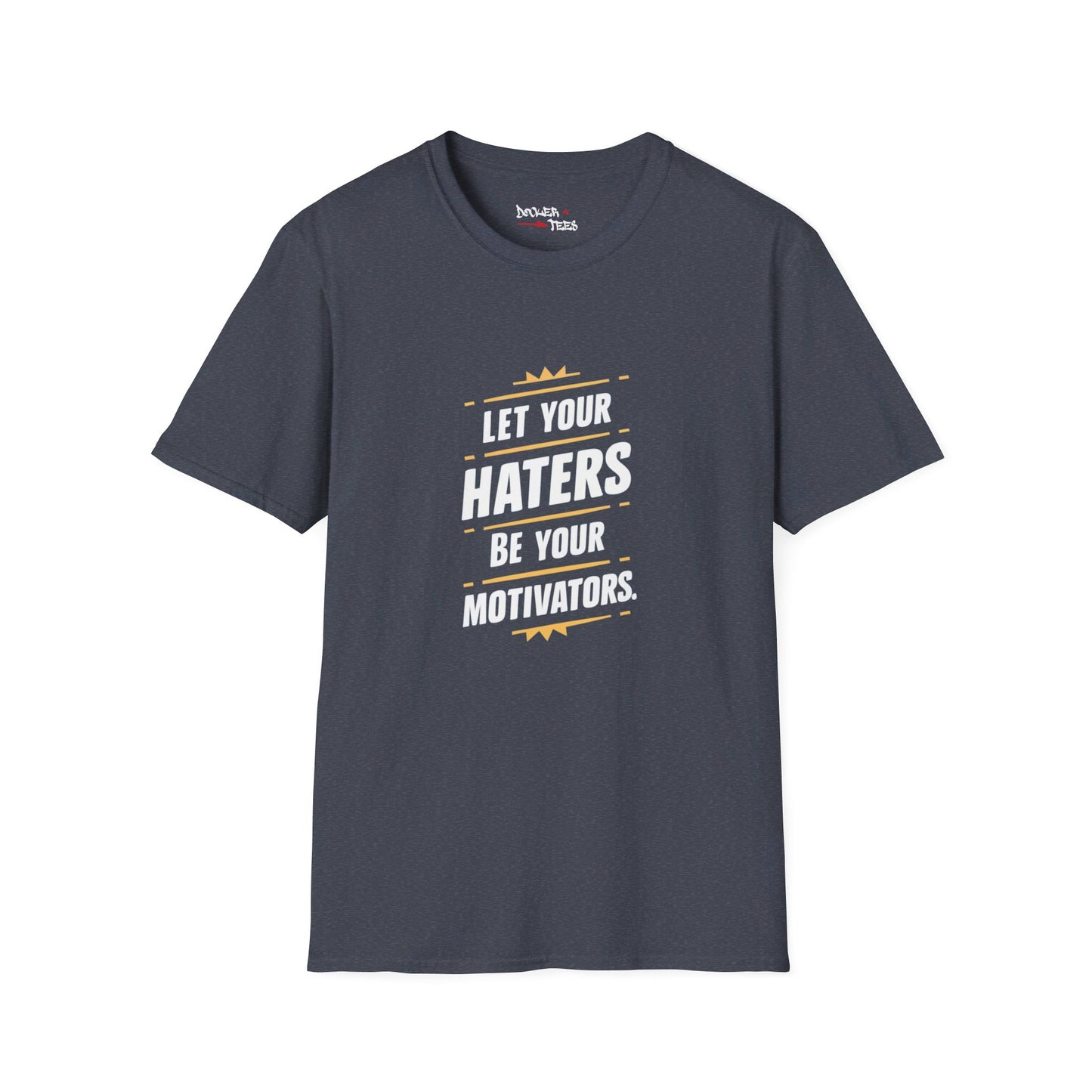 Let Your Haters Be Your Motivators Softstyle T-Shirt