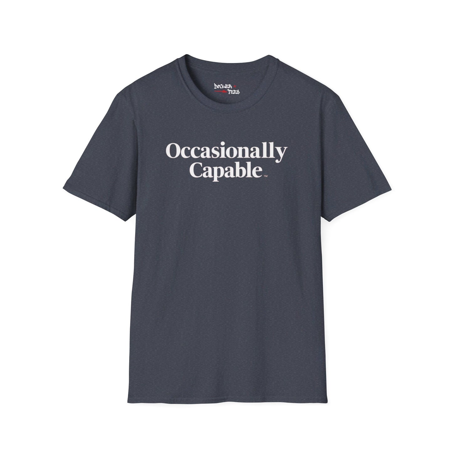 Occasionally Capable Softstyle T-Shirt